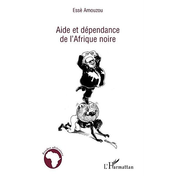 Aide et dependance de l'Afrique noire / Hors-collection, Esse Amouzou