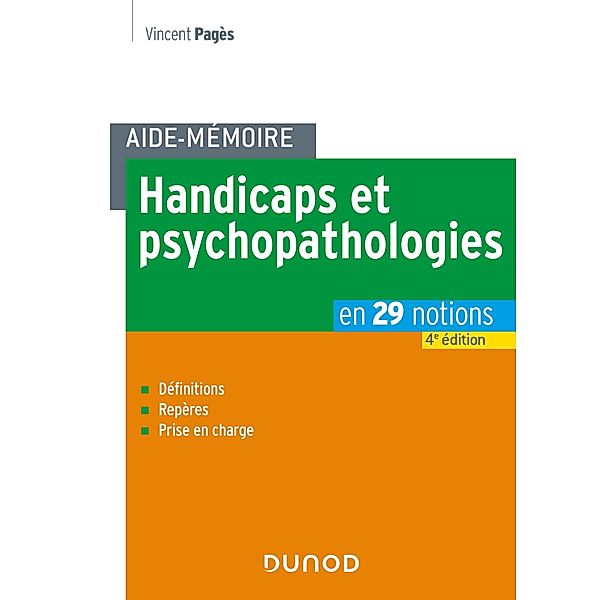 Aide-mémoire - Handicaps et psychopathologies - 4e éd. / Aide-mémoire, Vincent Pagès