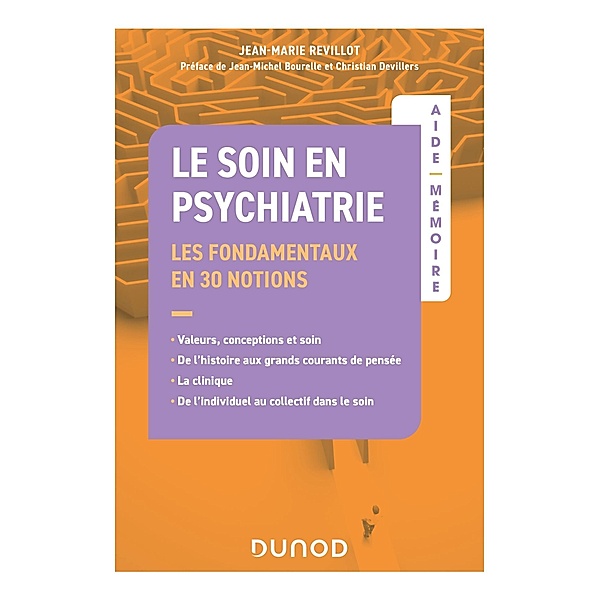 Aide-Mémoire - Le soin en psychiatrie - Les fondamentaux / Aide-mémoire, Jean-Marie Revillot