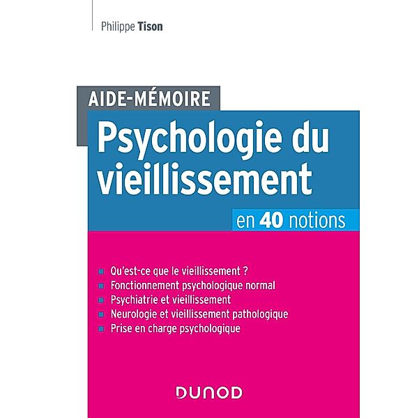 Aide-Mémoire - Psychologie du vieillissement en 40 notions / Psychologie, Philippe Tison