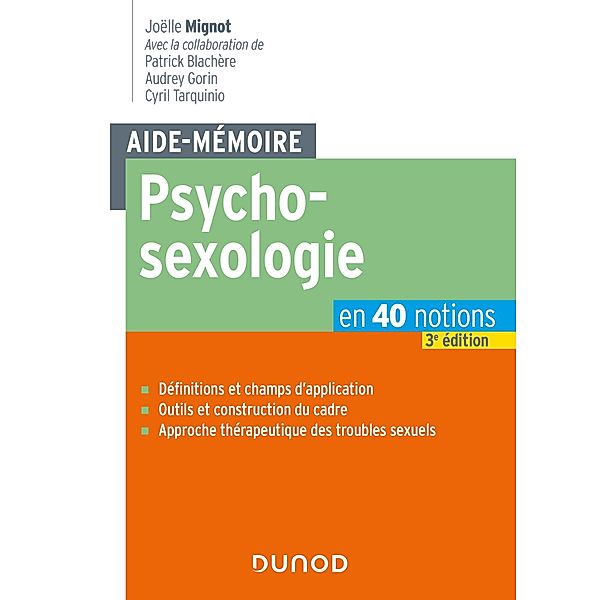 Aide-mémoire - Psychosexologie - 3e éd. / Aide-mémoire, Joëlle Mignot, Patrick Blachère, Audrey Gorin, Cyril Tarquinio