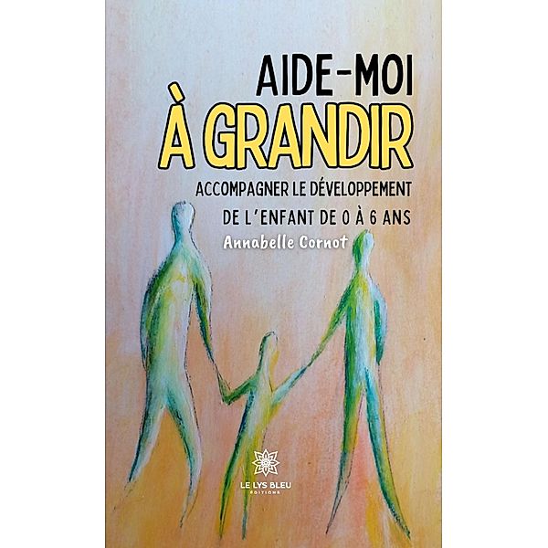 Aide-moi à grandir, Annabelle Cornot