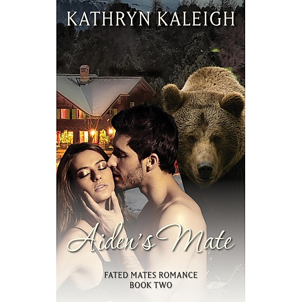 Aiden's Mate (Fated Mates, #2) / Fated Mates, Kathryn Kaleigh