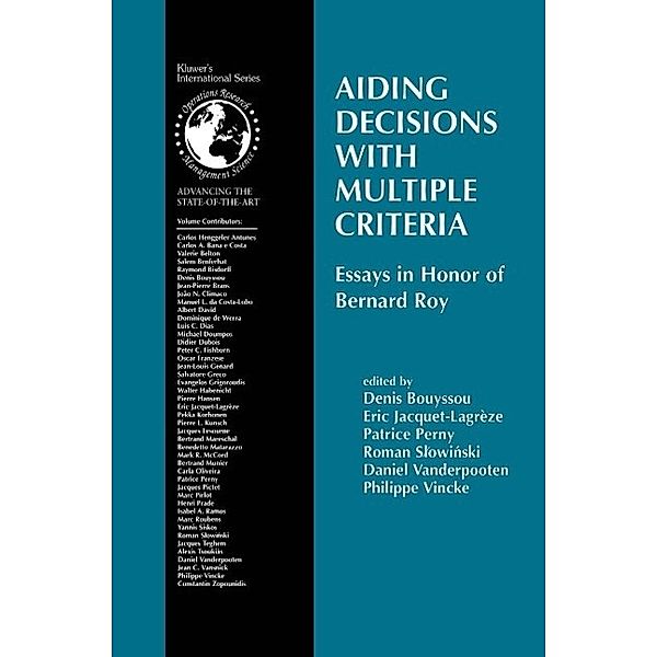 Aiding Decisions with Multiple Criteria / International Series in Operations Research & Management Science Bd.44, Denis Bouyssou, Eric Jacquet-Lagrèze, Patrice Perny, Roman Slowinski, Daniel Vanderpooten, P. Vincke