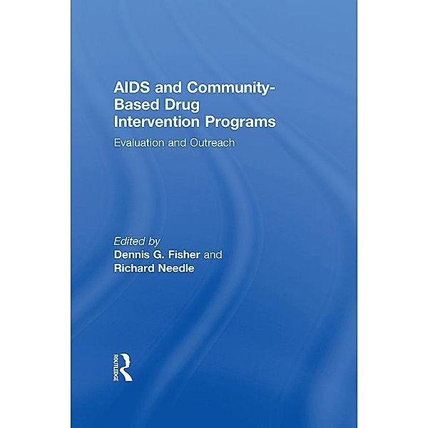 AIDS and Community-Based Drug Intervention Programs, Dennis Fisher, Richard Needle