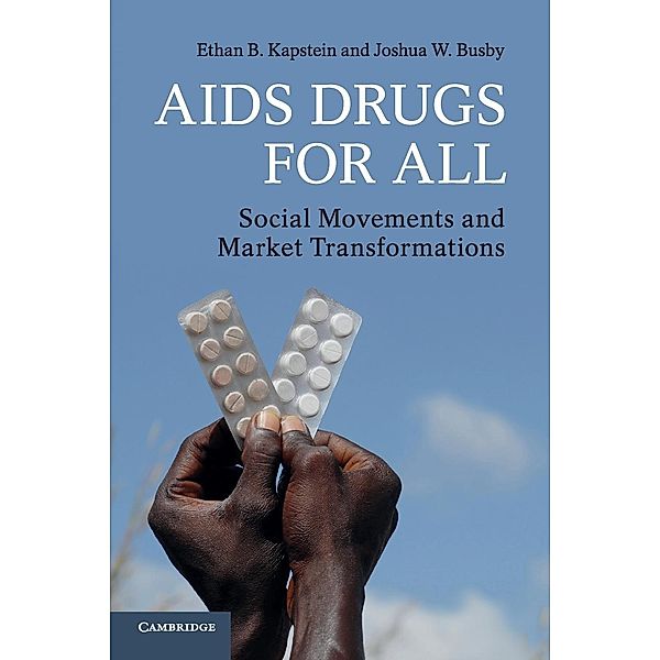 AIDS Drugs For All, Ethan B. Kapstein, Joshua W. Busby