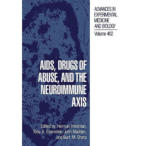 AIDS, Drugs of Abuse, and the Neuroimmune Axis / Advances in Experimental Medicine and Biology Bd.402