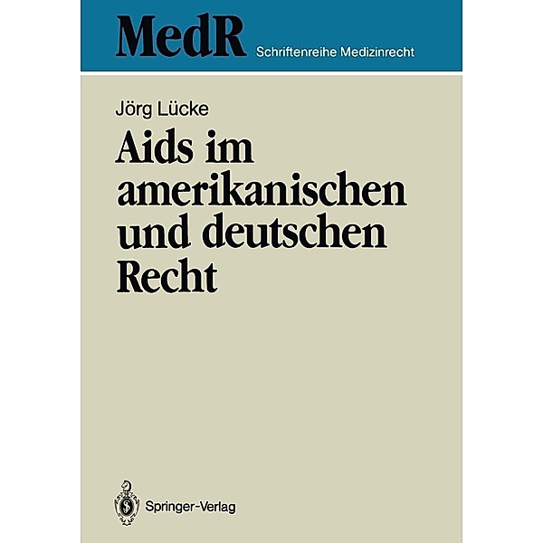 Aids im amerikanischen und deutschen Recht / MedR Schriftenreihe Medizinrecht, Jörg Lücke