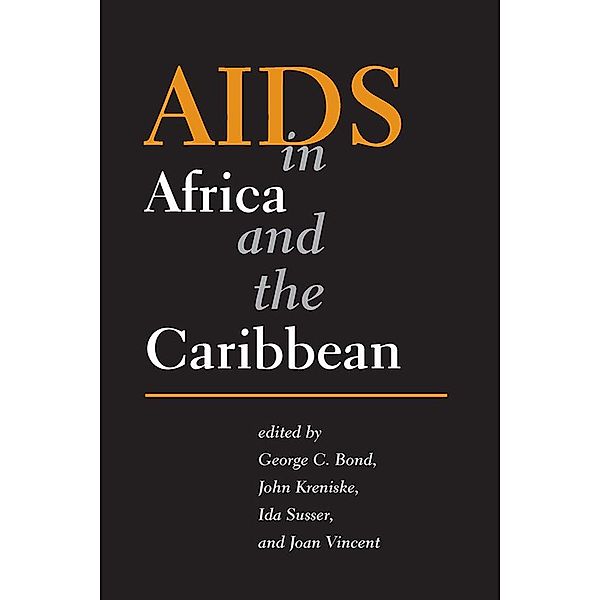 AIDS in Africa and the Caribbean, George Clement Bond, John Kreniske, Ida Susser, Joan Vincent