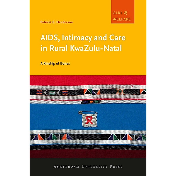 AIDS, Intimacy and Care in Rural KwaZulu-Natal, Patricia C. Henderson