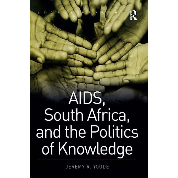 AIDS, South Africa, and the Politics of Knowledge, Jeremy R. Youde