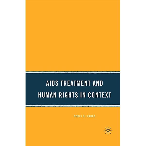 AIDS Treatment and Human Rights in Context, P. Jones