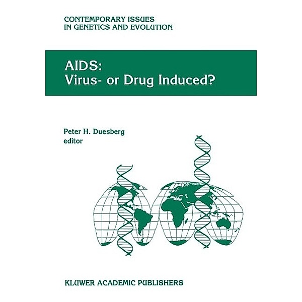 AIDS: Virus- or Drug Induced? / Contemporary Issues in Genetics and Evolution Bd.5