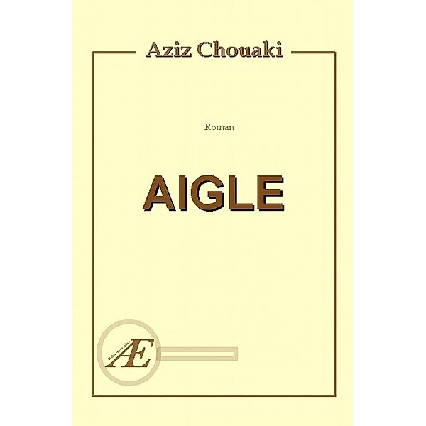 Aigle, Aziz Chouaki