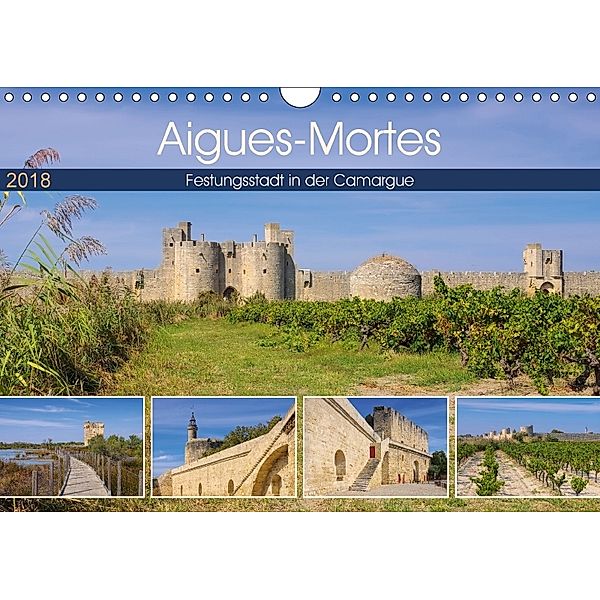 Aigues-Mortes - Festungsstadt in der Camargue (Wandkalender 2018 DIN A4 quer), LianeM