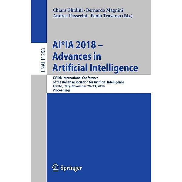 AI*IA 2018 - Advances in Artificial Intelligence / Lecture Notes in Computer Science Bd.11298