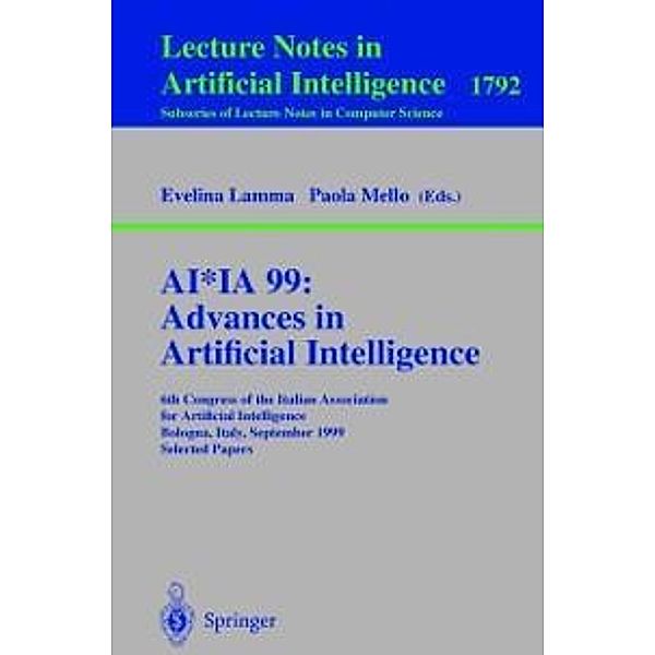 AI*IA 99:Advances in Artificial Intelligence / Lecture Notes in Computer Science Bd.1792
