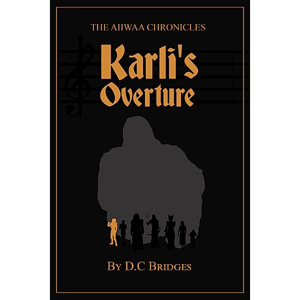 Aiiwaa Chronicals: Karli's Overture, D C Bridges