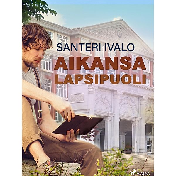 Aikansa lapsipuoli, Santeri Ivalo