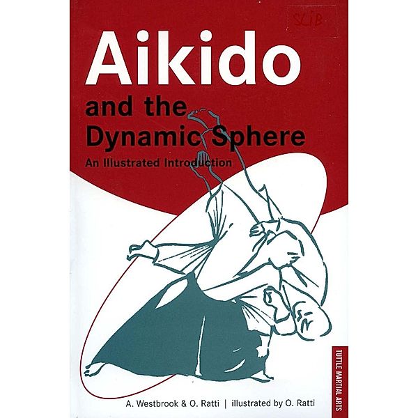 Aikido and the Dynamic Sphere, Adele Westbrook, Oscar Ratti