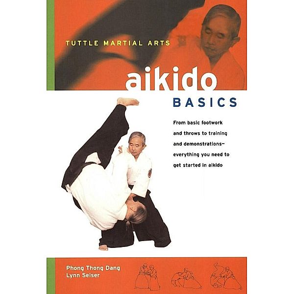 Aikido Basics / Tuttle Martial Arts Basics, Phong Thong Dang, Lynn Seiser
