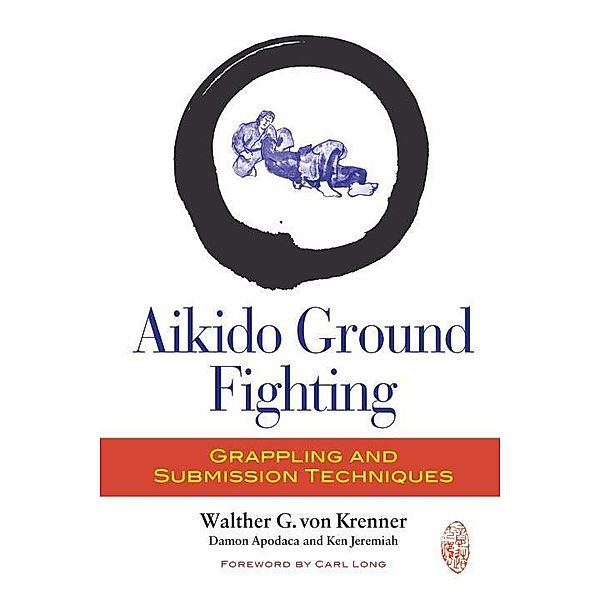 Aikido Ground Fighting, Walther G. von Krenner, Damon Apodaca, Ken Jeremiah