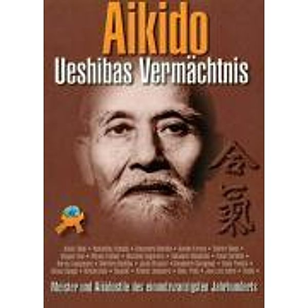 Aikido: Ueshibas Vermächtnis