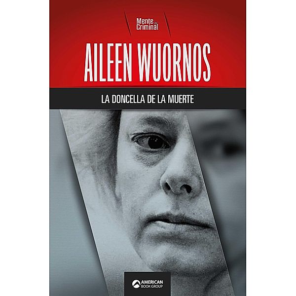 Aileen Wuornos, la doncella de la muerte, Mente Criminal