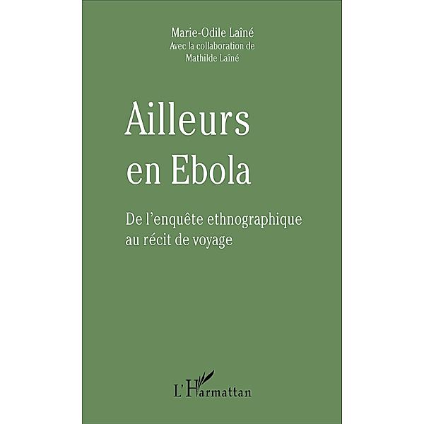 Ailleurs en Ebola / Editions L'Harmattan, Laine Marie-Odile Laine