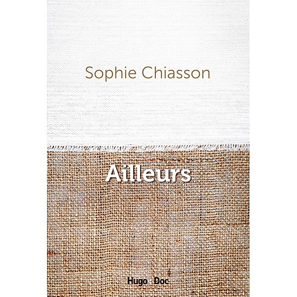 Ailleurs / Hors collection, Sophie Chiasson