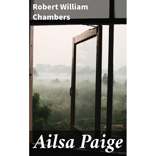Ailsa Paige, Robert William Chambers