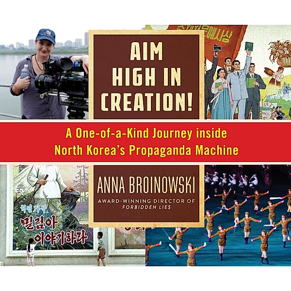 Aim High in Creation!, Anna Broinowski