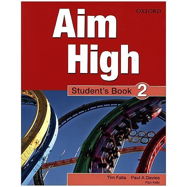 Aim High Level 2 Student's Book, Tim Falla, Paul A Davies, Paul Kelly