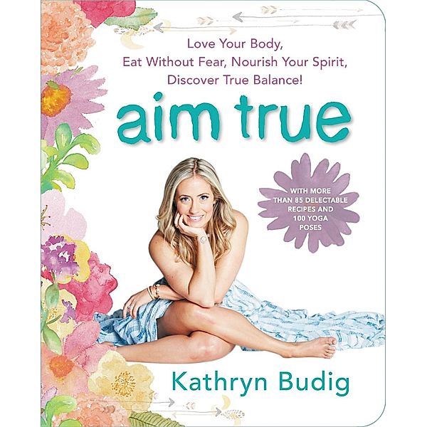 Aim True, Kathryn Budig