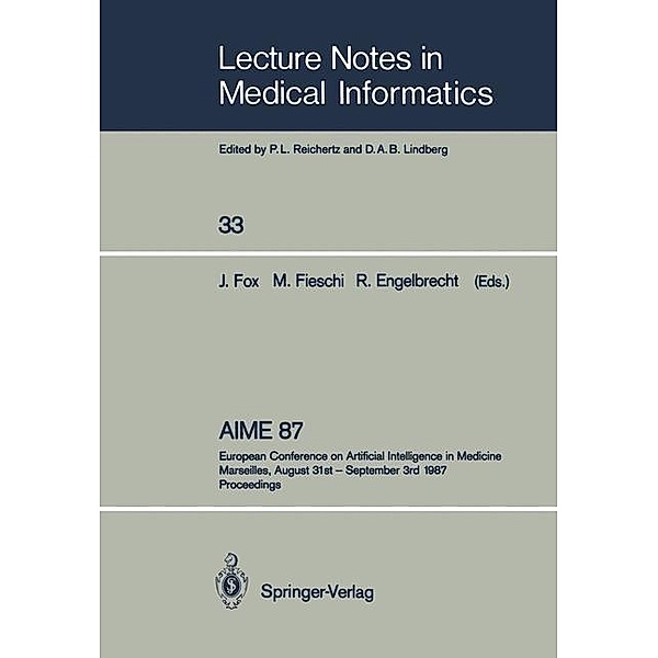 AIME 87 / Lecture Notes in Medical Informatics Bd.33