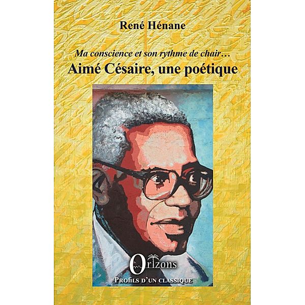 Aime Cesaire, une poetique, Henane Rene Henane