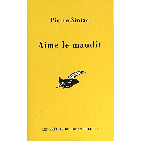 Aime le maudit / Masque Jaune, Pierre Siniac