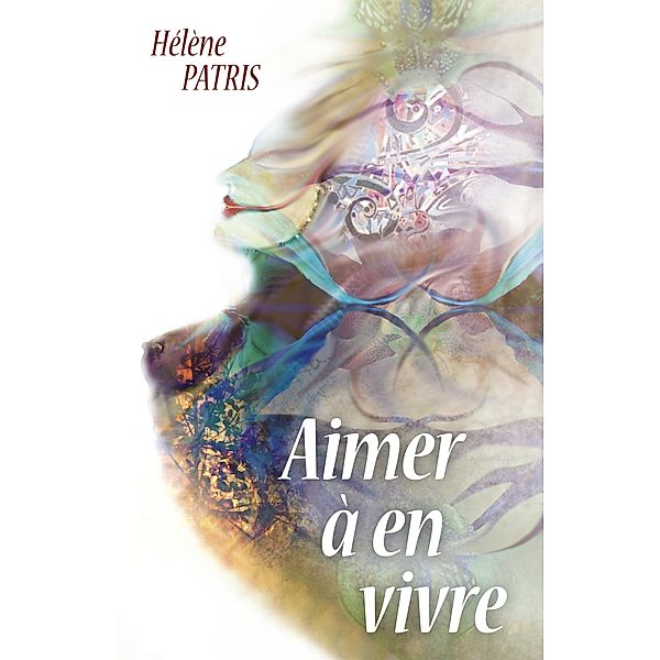 Aimer a en vivre, Patris Helene Patris