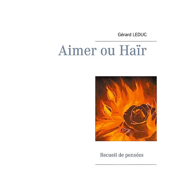 Aimer ou Haïr, Gérard Leduc