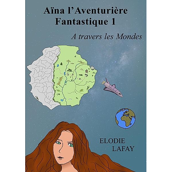 Aïna l'aventurière fantastique 1, Elodie Lafay