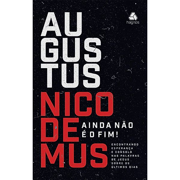 Ainda não é o fim!, Augustus Nicodemus