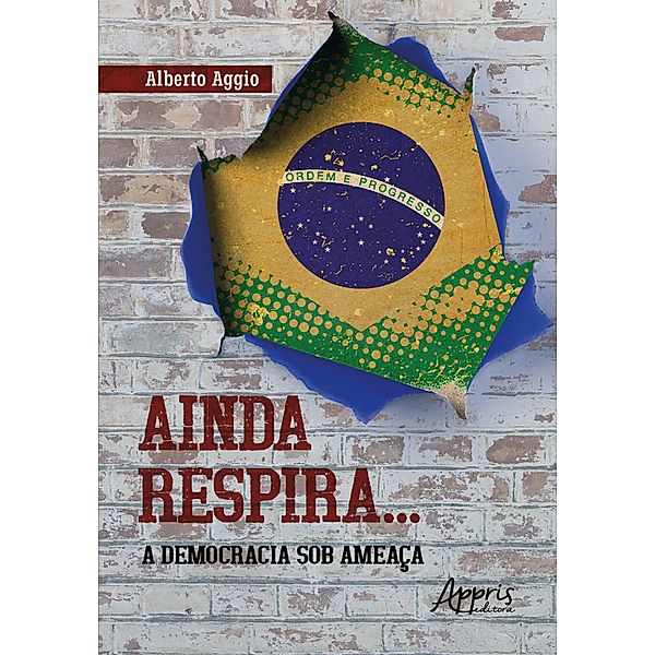 Ainda Respira... A Democracia Sob Ameaça, Alberto Aggio