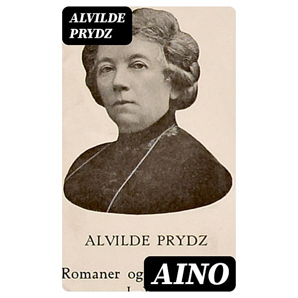 Aino, Alvilde Prydz