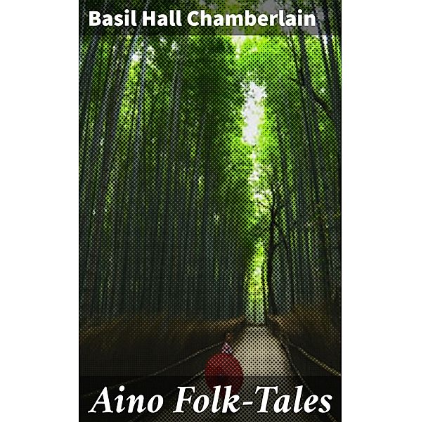 Aino Folk-Tales, Basil Hall Chamberlain