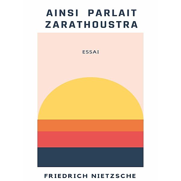 Ainsi parlait Zarathoustra, Friedrich Nietzsche