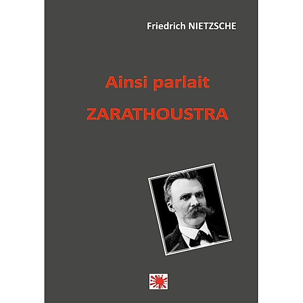 Ainsi parlait Zarathoustra, Friedrich Nietzsche