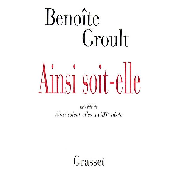 Ainsi soit-elle / Littérature Française, Benoîte Groult