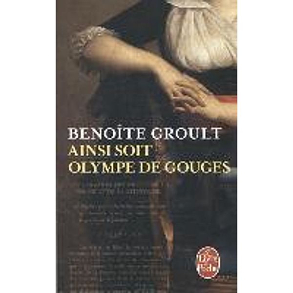 Ainsi Soit Olympe de Gouges, Benoite Groult