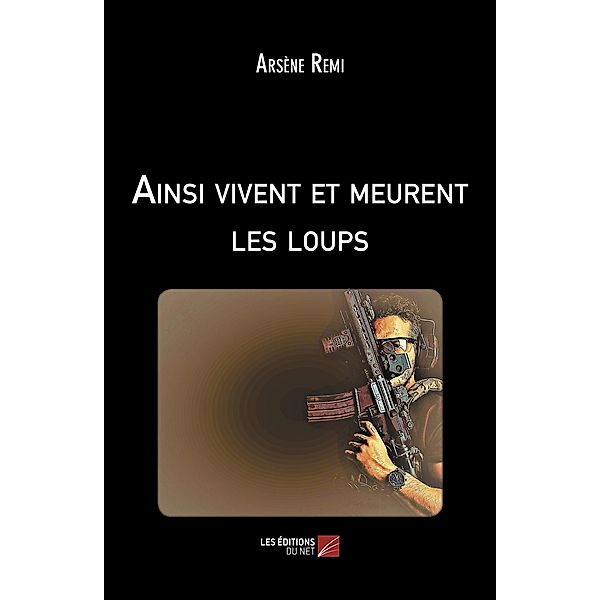 Ainsi vivent et meurent les loups, Remi Arsene Remi