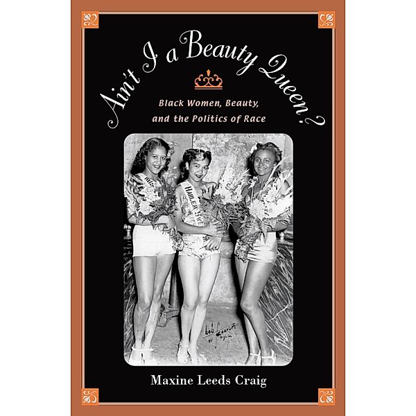 Ain't I a Beauty Queen?, Maxine Leeds Craig